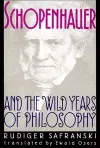 Schopenhauer and the Wild Years of Philosophy cover