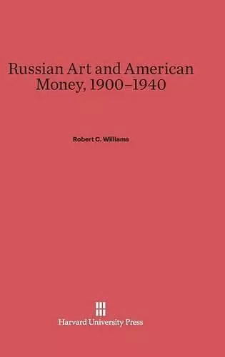 Russian Art and American Money, 1900-1940 cover