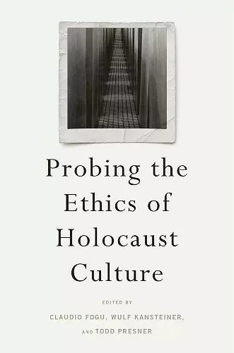 Probing the Ethics of Holocaust Culture cover