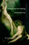 Milton and the Making of Paradise Lost cover