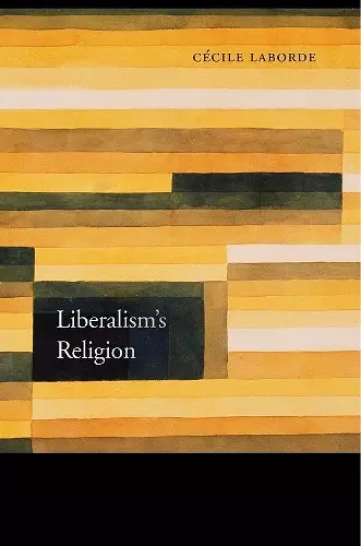 Liberalism’s Religion cover