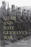 Islam and Nazi Germany’s War cover