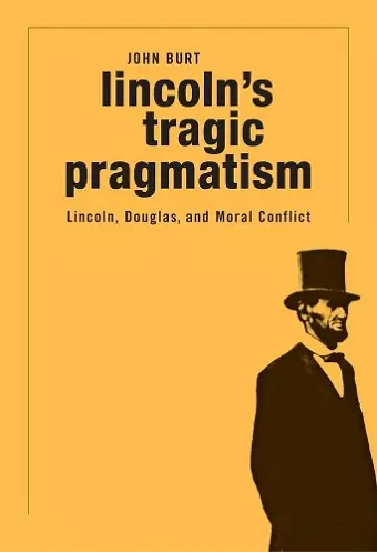 Lincoln'S Tragic Pragmatism cover