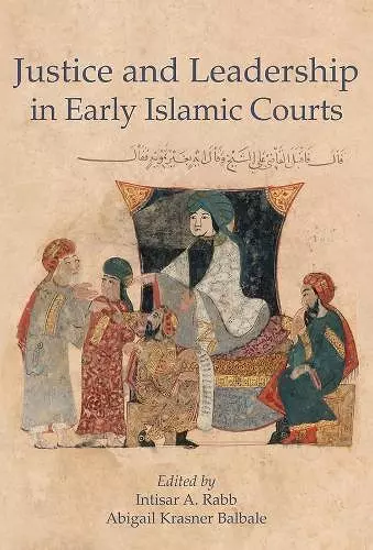 Justice and Leadership in Early Islamic Courts cover