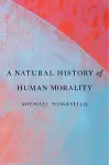 A Natural History of Human Morality cover