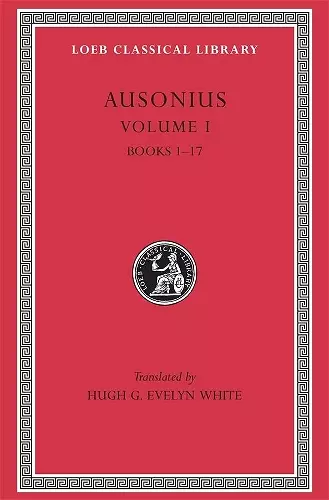 Ausonius, Volume I: Books 1–17 cover