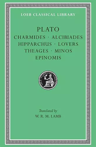 Charmides. Alcibiades. Hipparchus. Lovers. Theages. Minos. Epinomis cover