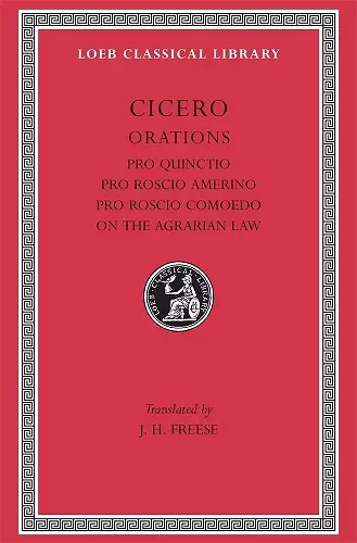 Pro Quinctio. Pro Roscio Amerino. Pro Roscio Comoedo. On the Agrarian Law cover