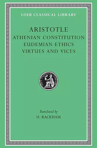 Athenian Constitution. Eudemian Ethics. Virtues and Vices cover
