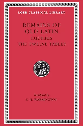 Remains of Old Latin, Volume III: Lucilius. The Twelve Tables cover