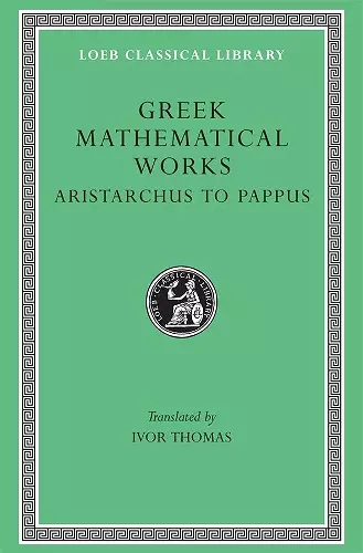 Greek Mathematical Works, Volume II: Aristarchus to Pappus cover