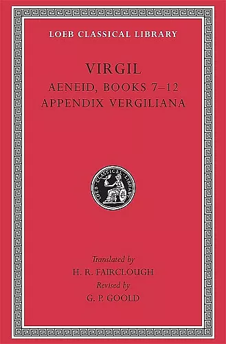 Aeneid, Books 7–12. Appendix Vergiliana cover