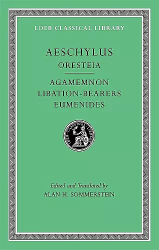 Oresteia: Agamemnon. Libation-Bearers. Eumenides cover