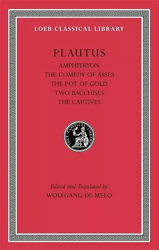 Amphitryon. The Comedy of Asses. The Pot of Gold. The Two Bacchises. The Captives cover