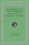 Fragments of Old Comedy, Volume III: Philonicus to Xenophon. Adespota cover