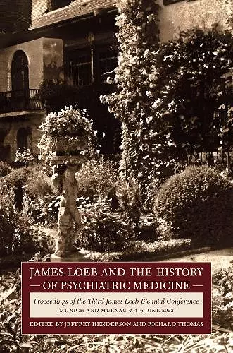 James Loeb and the History of Psychiatric Medicine cover