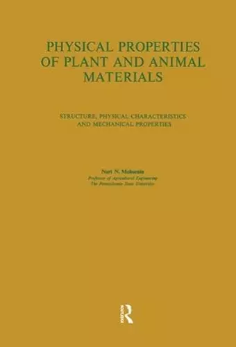 Physical Properties of Plant and Animal Materials: v. 1: Physical Characteristics and Mechanical Properties cover