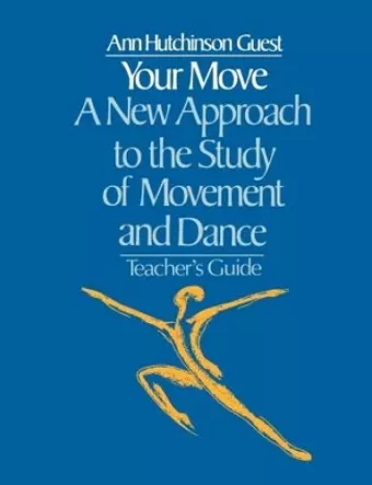 Your Move: A New Approach to the Study of Movement and Dance cover