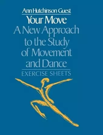 Your Move: A New Approach to the Study of Movement and Dance cover