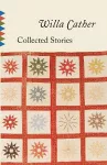 Collected Stories of Willa Cather cover