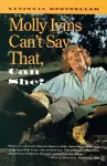 Molly Ivins Can't Say That, Can She? cover