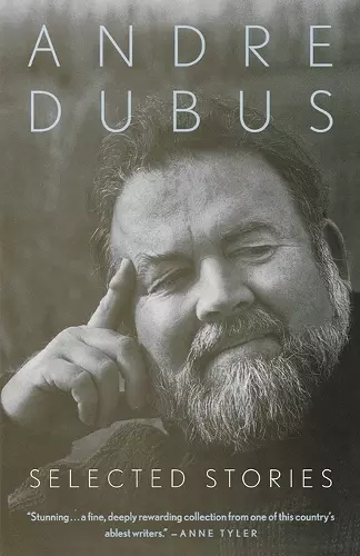 Selected Stories of Andre Dubus cover