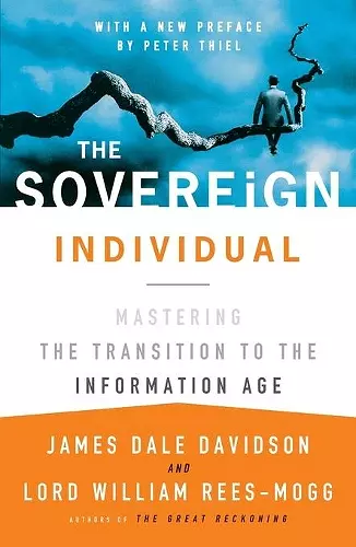 The Sovereign Individual: Mastering the Transition to the Information Age cover