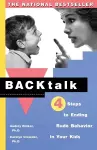 Backtalk: Four Steps to Ending Rude Behavior in Your Kids cover