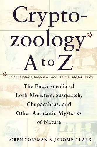 Cryptozoology A to Z: The Encyclopedia of Loch Monsters Sasquatch Chupacabras cover