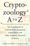 Cryptozoology A to Z: The Encyclopedia of Loch Monsters Sasquatch Chupacabras cover