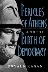 Pericles Of Athens And The Birth Of Democracy cover