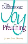 The Burdensome Joy of Preaching cover