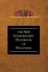 The New Interpreter's Handbook of Preaching cover