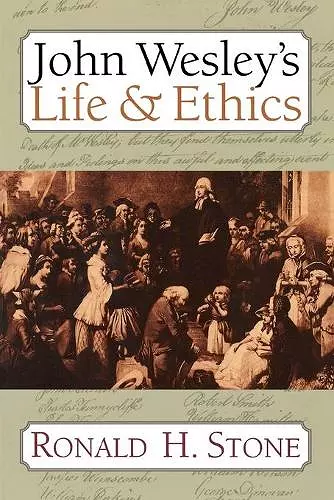 John Wesley's Life & Ethics / Ronald H. Stone. cover