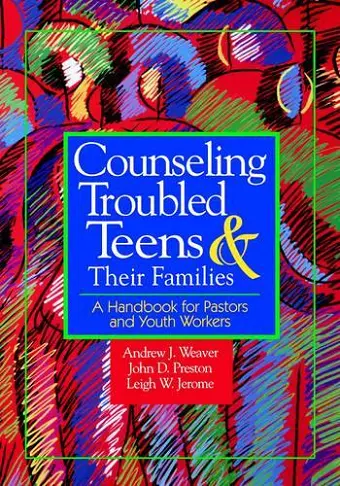 Counselling Troubled Teens and Their Families cover