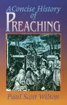 A Concise History of Preaching cover