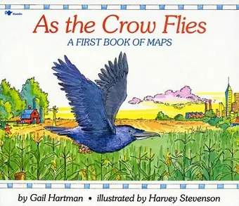 As the Crow Flies: A First Book of Maps cover