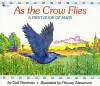 As the Crow Flies: A First Book of Maps cover
