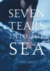 Seven Tears into the Sea cover