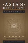 Asian Religions in Practice cover