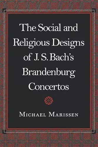 The Social and Religious Designs of J. S. Bach's Brandenburg Concertos cover