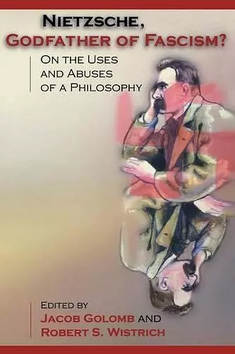 Nietzsche, Godfather of Fascism? cover