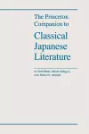 The Princeton Companion to Classical Japanese Literature cover