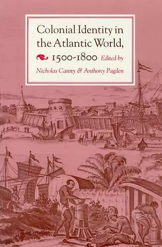 Colonial Identity in the Atlantic World, 1500-1800 cover