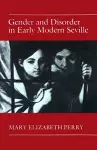 Gender and Disorder in Early Modern Seville cover