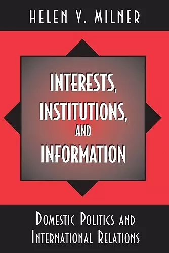 Interests, Institutions, and Information cover