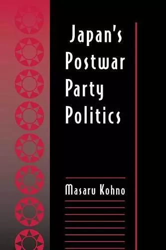 Japan's Postwar Party Politics cover