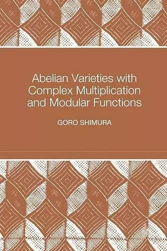 Abelian Varieties with Complex Multiplication and Modular Functions cover