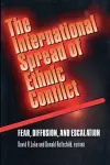 The International Spread of Ethnic Conflict cover