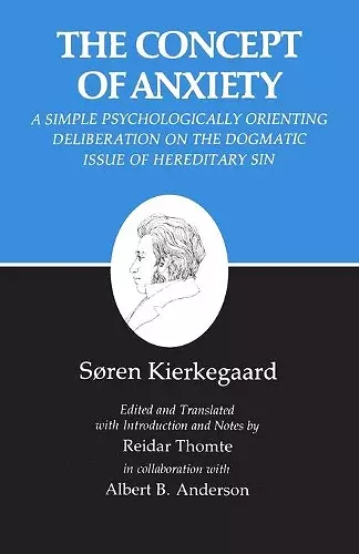 Concept of Anxiety: A Simple Psychologically Orienting Deliberation on the Dogmatic Issue of Hereditary Sin cover